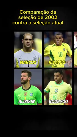 Seleção 2002 vs Seleção atual  #curiosidadesaleatorias #curiosidadesentiktok #vocesabia #selecaobrasileira #copaamerica2024 