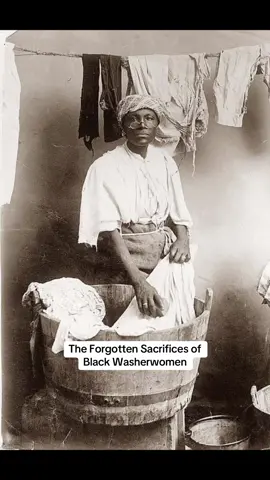 🧽🫧The Forgotten Sacrifices of Black Washerwomen. #BlackTikTok #blacktiktokcommunity #washerwomen #laundress 