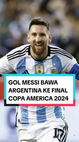 Goal Messi Bawa Argentina ke Final Copa America 2024
