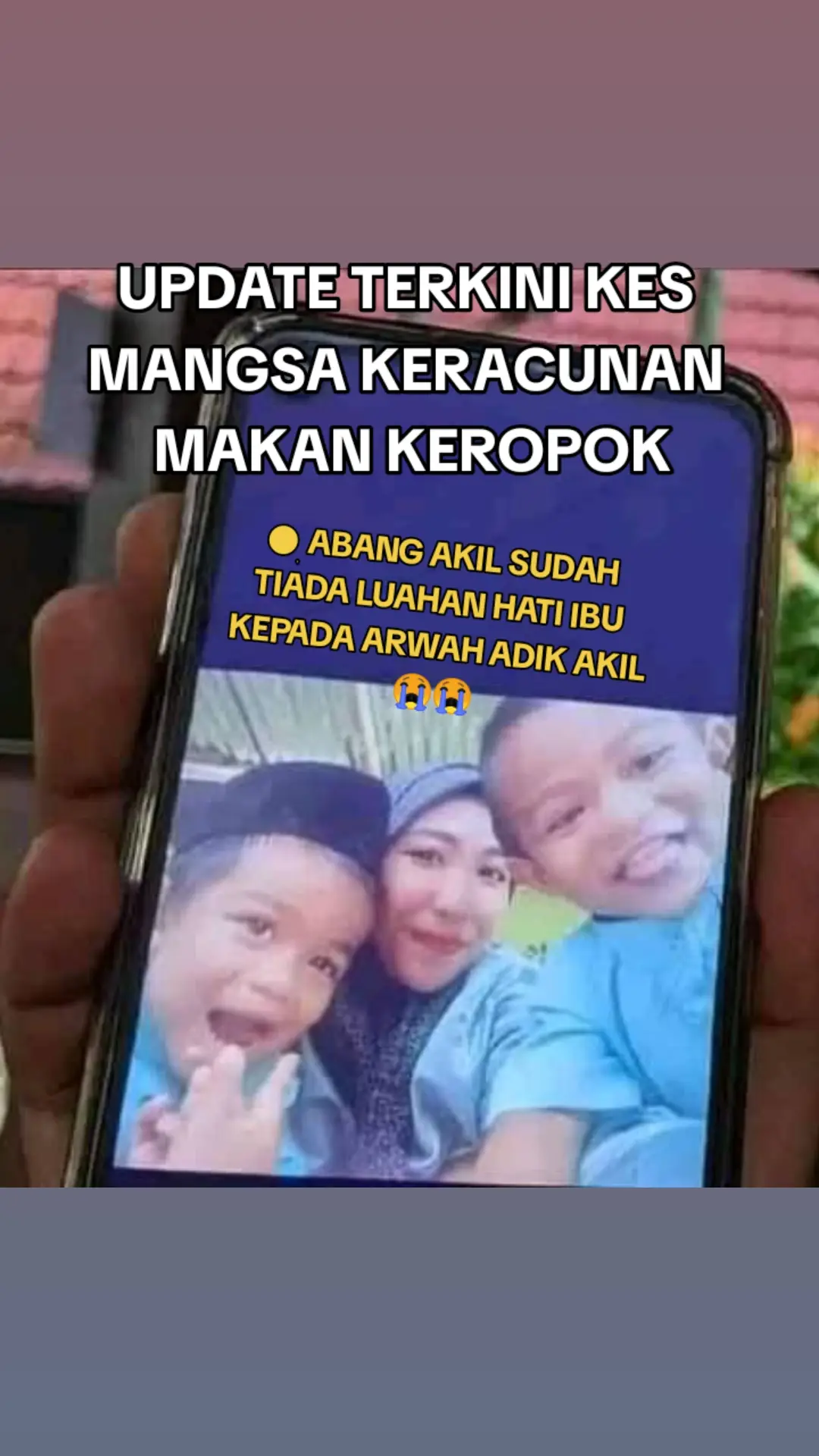 UPDATE TERKINI KES MANGSA KERACUNAN MAKAN KEROPOK📌 𒊹︎︎︎ALFATIHAH , ABANG AKIL SUDAH TIADA LUAHAN HATI IBU ARWAH ADIK AKIL YANG MENINGGAL DUNIA AKIBAT KERACUNAN MAKANAN KEROPOK YANG DI GANTUNG TEPI KEBUN😭 #keracunankeropok #adikakil #meninggaldunia #alfatihah #fypシ #fypシ゚viral #malaysiatiktok #viraltrending99 #ezzyyl99 #akilsudahtiada 