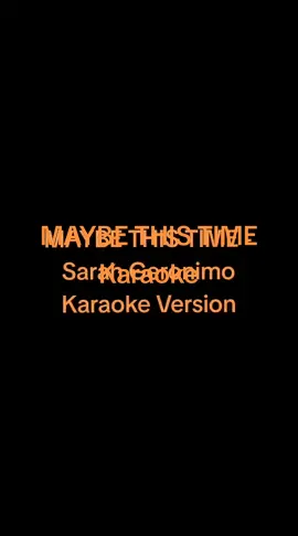MAYBE THIS TIME - Sarah Geronimo Karaoke Version (Part: Bridge - Last Chorus) CTTO: Sing King Enjoy singing! #fyp #fypシ #viral #karaoke #karaoketiktok 