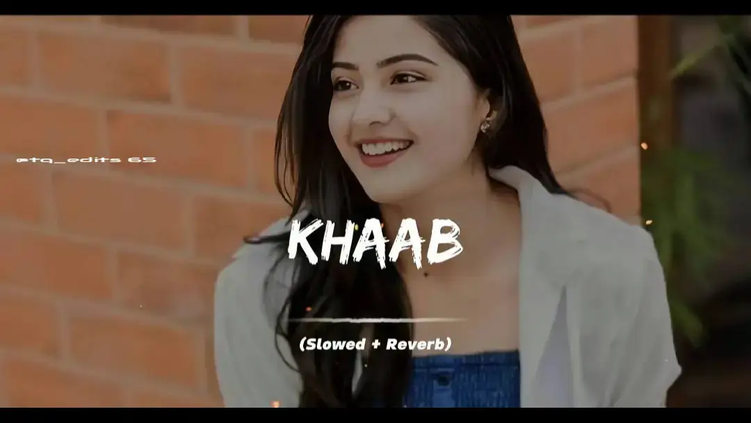 Khaab🥹🎧♥️#foryou #viralvideo #viralsong #slowreverb #growmyaccount #tqedits #100k 