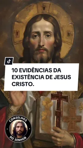 As 10 evidências da existência de Jesus Cristo. 