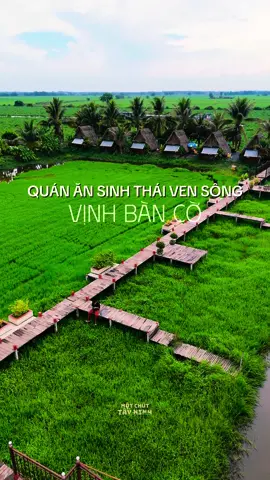 Thưởng thức ẩm thực đồng quê phong phú, đặc sắc với cánh đồng bát ngát lộng gió ven sông Vàm Cỏ Đông tại Quán Ăn Sinh Thái Vịnh Bàn cờ, Gò Dầu - Tây Ninh 🌾🌾❤️