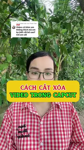 Trả lời @Thanh Tâm 🇻🇳🇨🇳 Cách cắt xóa đoạn video không thích trên capcut #LearnOnTikTok #comyedit #edit #video #xâykenhtiktok #xuhuong # @Cô My Edit  @Cô My Edit  @Cô My Edit 