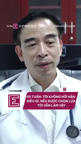 Giáo sư Nguyễn Quang Tuấn nói: Tôi không hối hận điều gì, nếu được chọn lựa tôi vẫn làm như vậy #benhnhan #nguyenquangtuan #vnews #vnexpress #vne 
