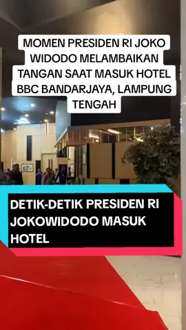 #presiden #presidenri #hotelbbc #bandarjaya  #lamteng #lampung @lovepresidenjokowi @Musa Ahmad Official