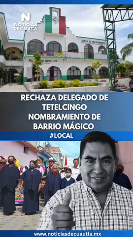 #Local || ¡POR SUS 🥚🥚! Delegado de Tetelcingo rechazó el título de Barrio Mágico. #Tetelcingo #Noticias #barriomagico 