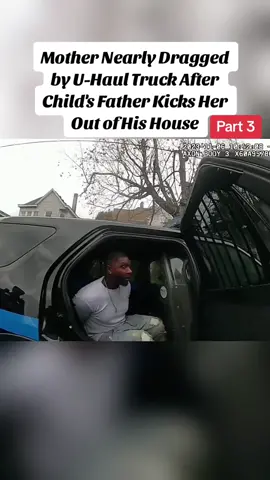 Mother Nearly Dragged by U-Haul Truck After Child's Father Kicks Her Out of His House #cops #police #policeoftiktok #copsoftiktok #usa #CapCut #MomsofTikTok 