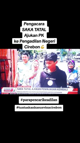 SAKA TATAL Ajukan Peninjauan Kembali ke Pengadilan Cirebon.. Ayo Saka Tatal tunjukan Kebenaran sesungguhnya.. #sakatatal #ajukanpeninjaukembali #peninjauankembali #PK #pencarikeadilan #ungkapkasus #ungkapkebenaran #tuntaskankasusvina 