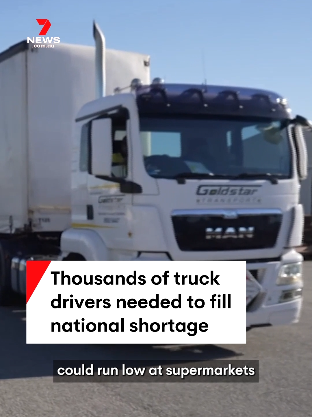 More than 26,000 truck drivers are needed to fill a national shortage, with a warning supermarket supplies could run low. #truck #truckie #trucker #truckdriver #supermarket #coles #woolworths #aldi #7NEWS