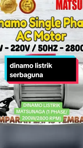 DINAMO LISTRIK MATSUNAGA (1 PHASE/200W/2800 RPM) #dinamo #listrik #dinamolistrikserbaguna #serbaguna 