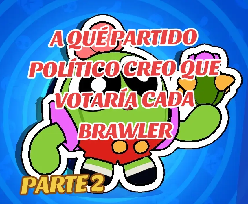 #partido #politico #partidopolitico #brawler #supercell #Supercell #brawl #stars #brawlstars #tiktok #viral #tiktokhazmeviral