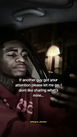 If another guy got your attention please let me go, I dont like sharing what's mine...| Relatable Quotes about her. Relatable Quotes that hit hard. Relatable Quotes sad. Relatable quotes men. Relatable Quotes about him. Relatable Quotes boys. Relatable daily quotes. Quotes about life. breakup quotes that hit hard.#real #quotes #relatable 