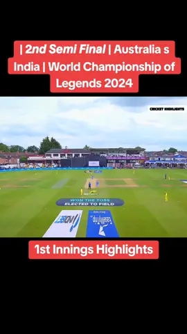 1st Innings Highlights  | 𝟮𝙣𝙙 𝙎𝙚𝙢𝙞 𝙁𝙞𝙣𝙖𝙡 | Australia s India | World Championship of Legends 2024 #foryou #foryoupage #tiktok #viral #100k #cwc2023 #worldcup #cricket #final #psl #video #tiktokofficial #worldchampionship #league #2024 #australia #vs #india 