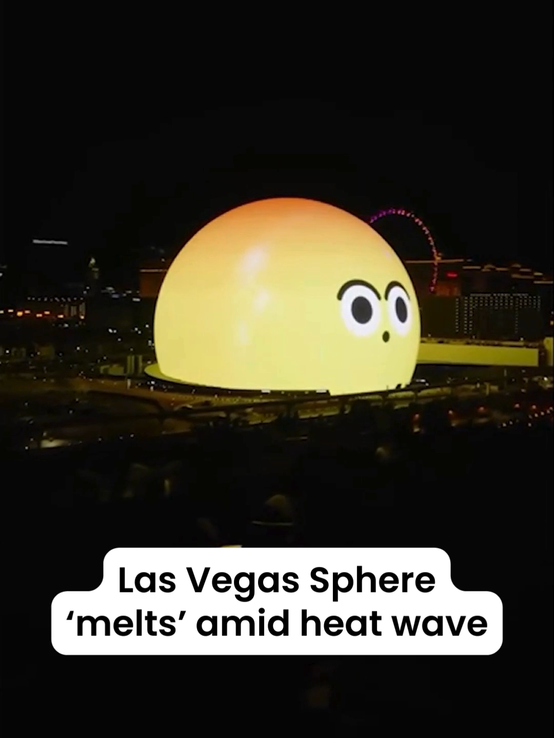 It's so hot that even the smiling face on the Las Vegas Sphere 