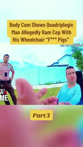 Part 3/ Body Cam Shows Quadriplegic Man Allegedly Ram Cop With His Wheelchair “F*** Pigs” #cops #crime #copsusa🚔🇺🇸 #foryou 