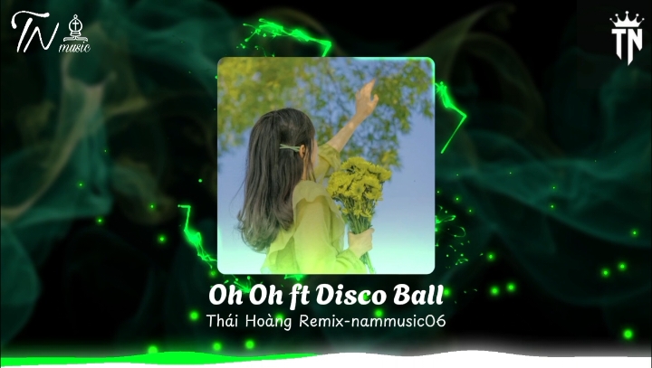 Oh Oh ft Disco Ball - Thái Hoàng Remix - nammusic06 #nhacremix #tiktok #nhacchaymoingay #nammusic06 