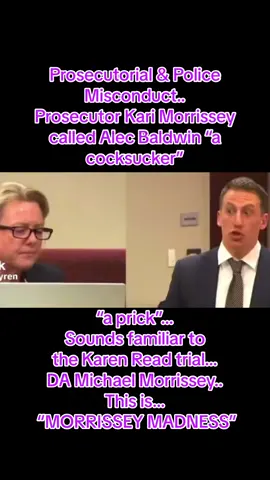 Morrissey MADNESS by the biased & corrupt prosecutors in Alec Badwins trial & Karen Reada trial. Both prosecutos last name is Morrissey! Prosector called Alec “a cocksucker & a prick” sound familiar?? Just like lead investigator Proctor calling Karen Read “a cunt, a retard & leaky balloon knot” Juvenile peiple in positions of power to destroy peoples lives!! #corruption #injustice #wrong #maliciousprosecution #prosecutitorialmisconduct #alecbaldwin #karenread