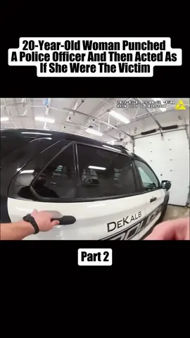 She punches a cop and then acts like she is the victim Part 2 #cops #copsoftiktok #copsontiktok #police #policeofficer #policeoftiktok #bodycam #tiktok #fyp #foryou