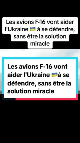Les avions F-16 vont aider l'Ukraine 🇺🇦à se défendre, sans être la solution miracle#otan #ukraine #russia #avion #burkinatiktok🇧🇫 #mali #niger 