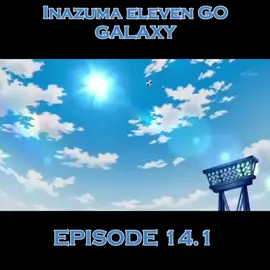 Inazuma Eleven go Galaxy Tagalog Dubbed Episode 14.1 #inazumaeleven #tenmamatsukaze #shindoutakuto #tagalog #tagalogdubbed #fyp #watch #longervideos