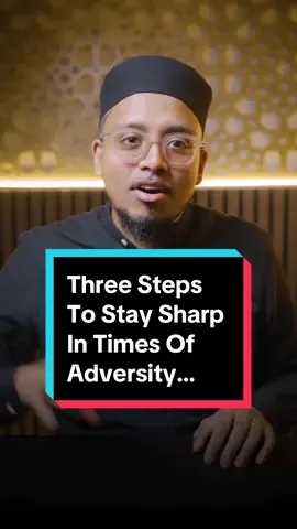 3️⃣ Steps to stay sharp in times of adversity…  #tanimzaman #halalbusiness #muslimentrepreneur #muslimbusiness #fyp #foryou #foryoupage #business #entrepreneur #muslim #islam 