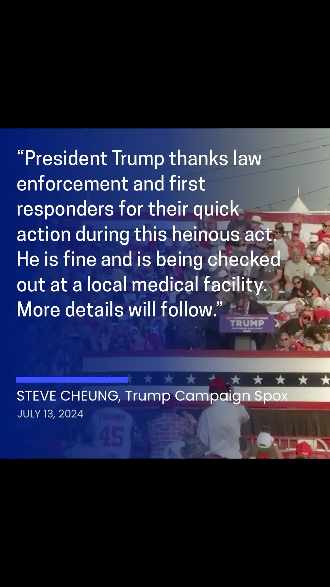 Steven Cheung, spokesperson for the Trump campaign, put out the following statement after former President Trump was rushed offstage during a rally in Butler, Pennsylvania, after a series of gunshots rang out:   “President Trump thanks law enforcement and first responders for their quick action during this heinous act. He is fine and is being checked out at a local medical facility. More details will follow.” #trump #cspan