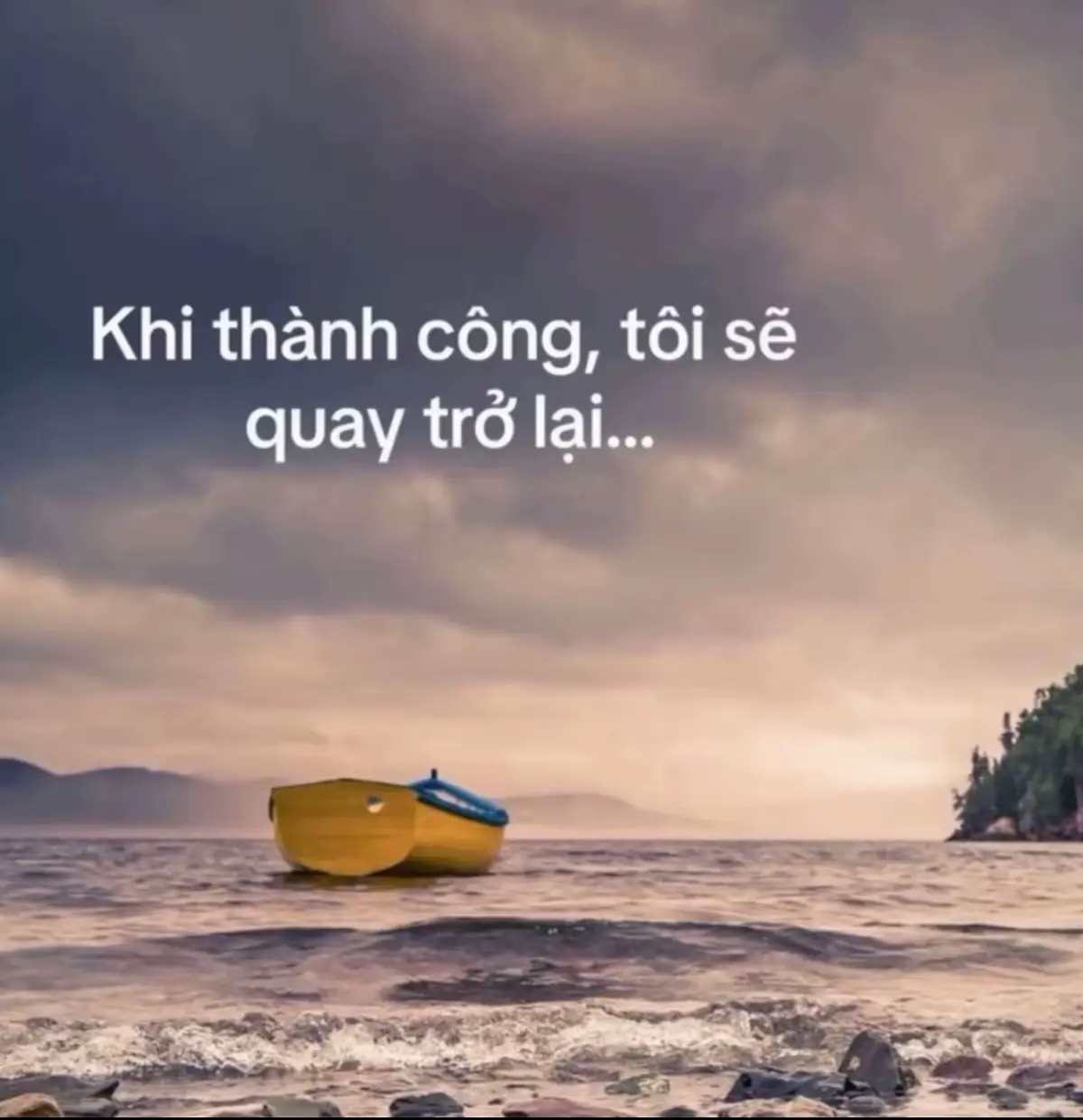 Khi nào thành công, tô sẽ quay trở lại…!