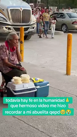 #humanidad #bondad #abuelita #fe #Mexico #Estadosunidos #Guatemala #Honduras #mundo #tiktok #viralvideo #viral 