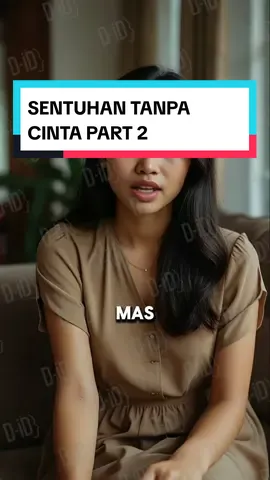 Membalas @anha1592 Part 2 dari lanjutan SENTUHAN TANPA CINTA. Penasaran dengan cerita selanjutnya, baca hanya di KBM app dengan judul SENTUHAN TANPA CINTA karya Skysal Alfaarr25. #sentuhantanpacinta #kbmapp #sebuahkisah 