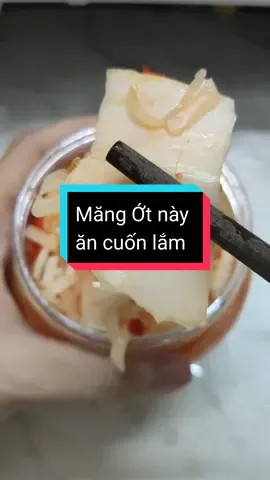 Măng ớt bên này ăn siêu ngon luôn #ancungtiktok #reviewanngon #food #muasamcungtiktok #foodfestontiktok #review #comcom 