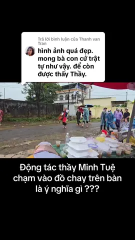 Trả lời @Thanh van Tran Động tác thầy Minh Tuệ chạm vào đồ chay trên bàn là ý nghĩa gì ???#thayminhtuemoinhat #xuhuong #trending 