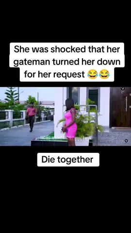She was shocked that her gateman turned her down for her request #dietogether #viral #nollywoodmovies 
