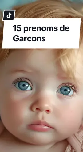 15 prenoms de GARCON Original et magnifique ❤️ #ideeprenoms #prenom #prenomrare #prenomoriginal #prenomdoux #prenomsgarcons #prenomgarcon #prenombebe