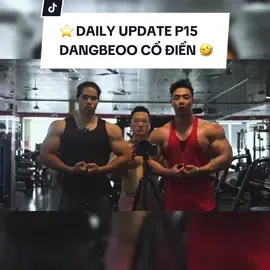 ⭐️ DAILY UPDATE P15: DANGBEOO CỔ ĐIỂN 🤣 #DANGBEOO #GYM #Fitness #BULKING #IFBBQ #teamtieuhoc #kingkongsportwear @Mai Quang Huy @Huy Nhố GYMBIZ Edu 