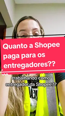 Quanto a Shopee paga para os entregadores? #entregador #shopee  #ganhoextra