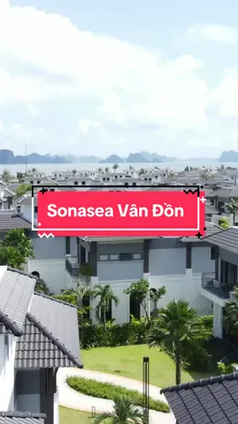 Sonasea Vân Đồn biệt thự và khách sạn ai cần nhắn em nhé 😊😊😊 #thodiahalong #sonaseavandon #sonasea 