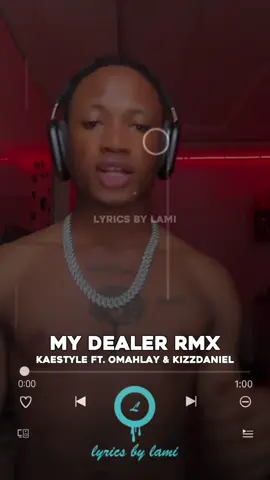 My Dealer Remix By Kaestyle Ft. Omah Lay & Kizz Daniel 💥 #lyrics #afrobeats #kaestyle #mydealer #omahlay #kizzdaniel #viral #peller 