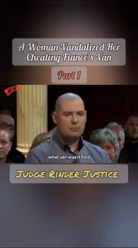 A Woman Vandalized Her Cheating Fiance's Van | Part 1 | Judge Rinder Justice  #judgerinder #judgerinderjustice #legaltiktok #unfreezemyaccount #trending #grow #viral #foryoupage #fyp #foryou #tv #courttv 