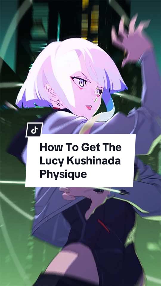 How to get the Lucy Kushinada physique #lucycyberpunk #cyberpunkedgerunners #cyberpunk #physique #GymTok #aniphix 