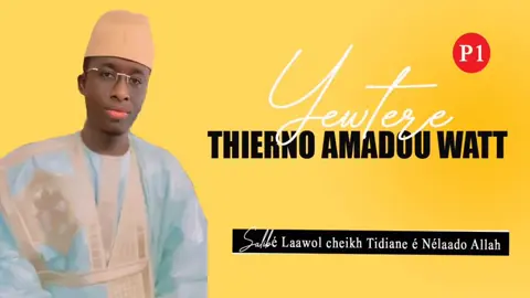 Yewtere thierno Amadou watt #yewtere #ceerno #thiernoamadouwatt #thierno #amadouwatt #amadoutidianebâ 