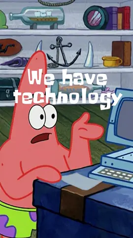 “We’re not cavemen, we have technology” #SpongeBob25 