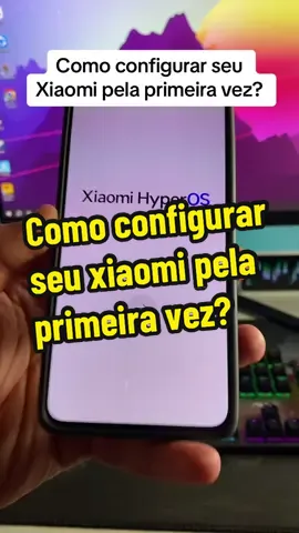 Como configurar seu xiaomi pela primeira vez? #dicas #truques #xiaomi #configurar 