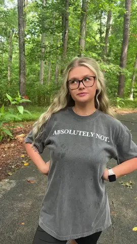 Baby its a NEED. As a mom of 3, “Absolutely Not” is a part of my every day vocabulary 👏🏼 #absolutelynot #funnytshirt #tiktokshopfinds #chiccottonco 