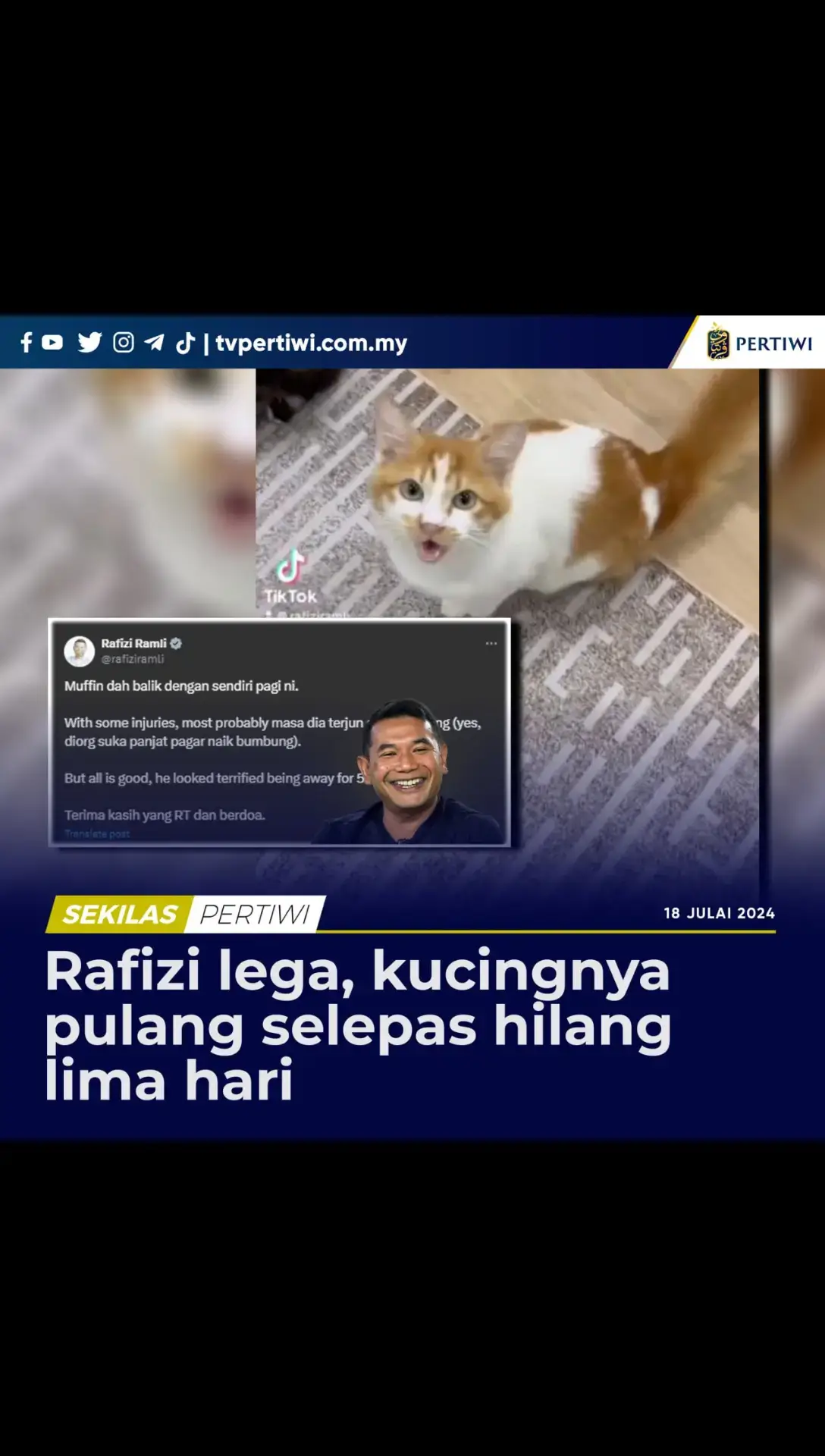 Menteri Ekonomi, Rafizi Ramli memaklumkan haiwan peliharaannya sudah kembali ke kediamannya dengan mengalami sedikit kecederaan. Ahli Parlimen Pandan itu berkata kucing yang diberi nama Muffin pulang selepas lima hari berjauhan daripada keluarga Timbalan Presiden PKR tersebut. “Muffin sudah balik dengan sendiri pagi ini dan mengalami sedikit kecederaan mungkin masa ia terjun dari bumbung. Ia suka panjat pagar dan naik ke bumbung. “Namun semuanya dalam keadaan baik. Ia kelihatan ketakutan berjauhan selama lima hari. Terima kasih yang ulang kicau dan berdoa,” katanya. Sumber: X Rafizi Ramli #boikotsampaimerdeka Ikuti Tiktok Berita Pertiwi, Telegram TV Pertiwi Official, Youtube Berita Pertiwi: https://www.youtube.com/@beritapertiwi https://www.tiktok.com/@beritapertiwi https://t.me/tvpertiwi #TvPertiwi