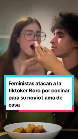 Feministas atacan a la tiktoker Roro por cocinar para su novio | ama de casa 👩🏻‍🍳🤔 #feminismo #polemicatiktok #cocinas #parejas #energiapersonal #SabiasQue #datoscuriosos #curiosidades #noticiastiktok 