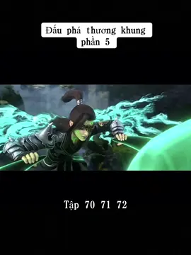 Đấu phá thương khung phần 5- tập 70 71 72 || độc tông vs vạn hạn môn  #dptk #đauphathuong khung #anime #hh3dtq #mydotoa #tieuviem #tieuytien #xh 