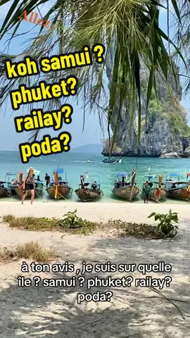 #CapCut #kohsamui #phuket #podaisland #thailand #island  a ton avis je suis ou ? samui ? phuket? railay? poda? 
