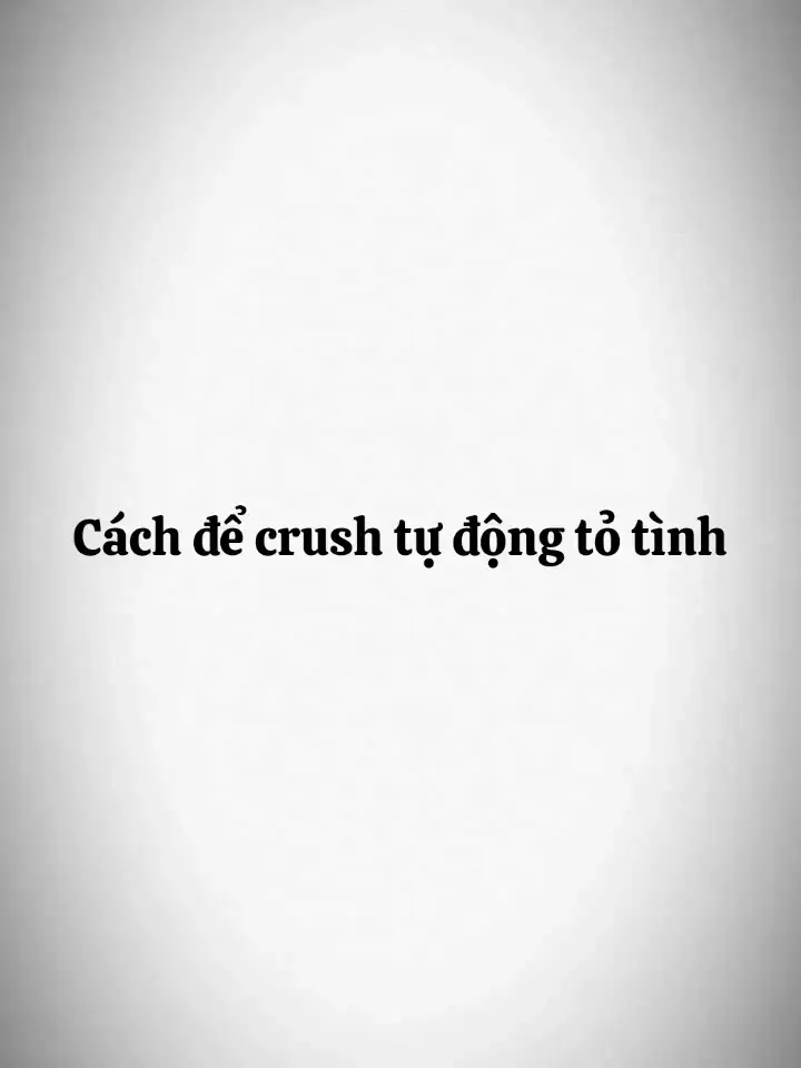 Cách để crush tự động tỏ tình #bccutii🐳 #ndcutiii🐋 